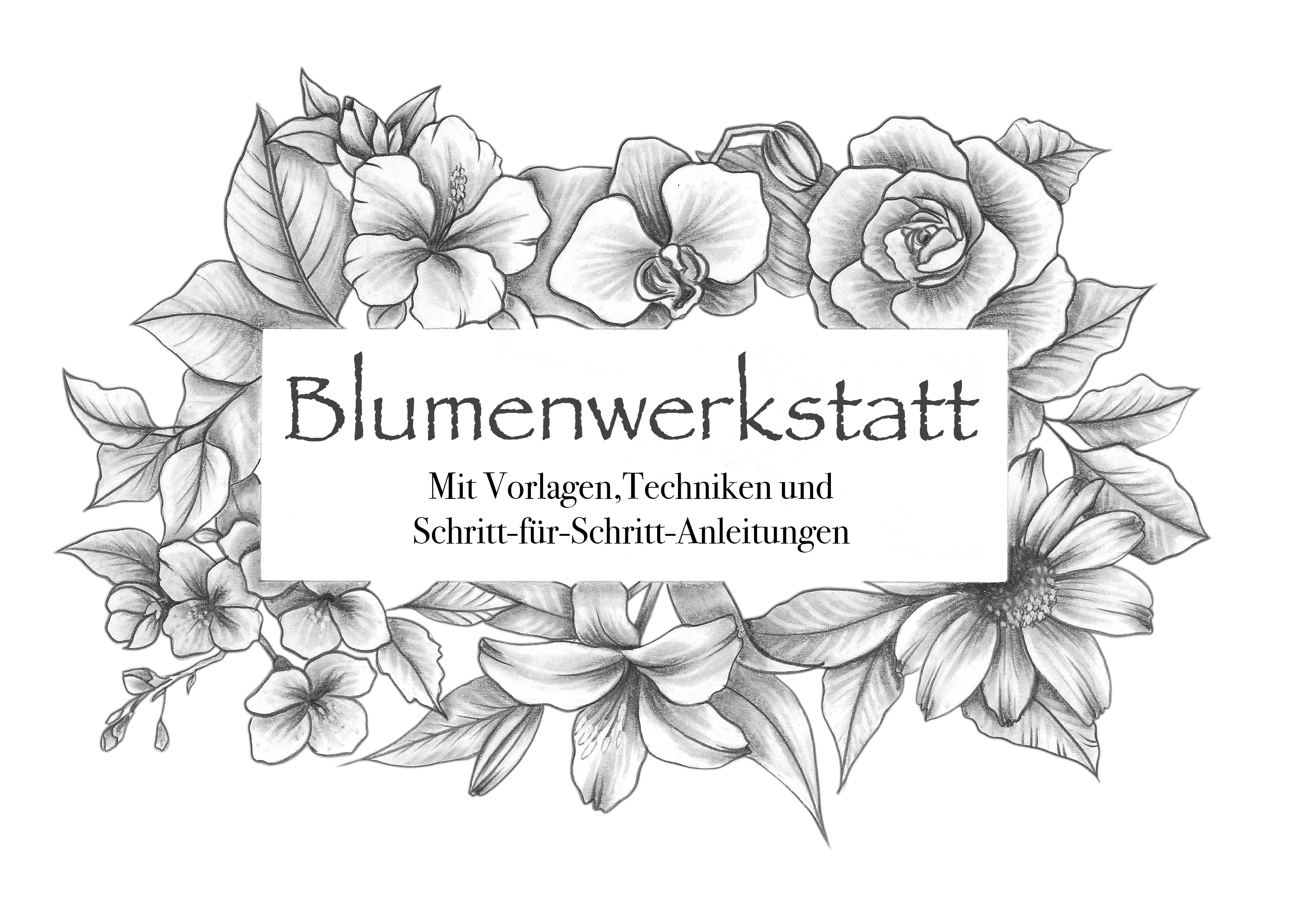 BLUMENWERKSTATT 1– Blumen zeichnen lernen (PDF zum Selbstausdrucken) 